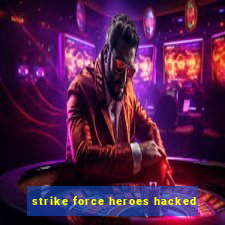 strike force heroes hacked